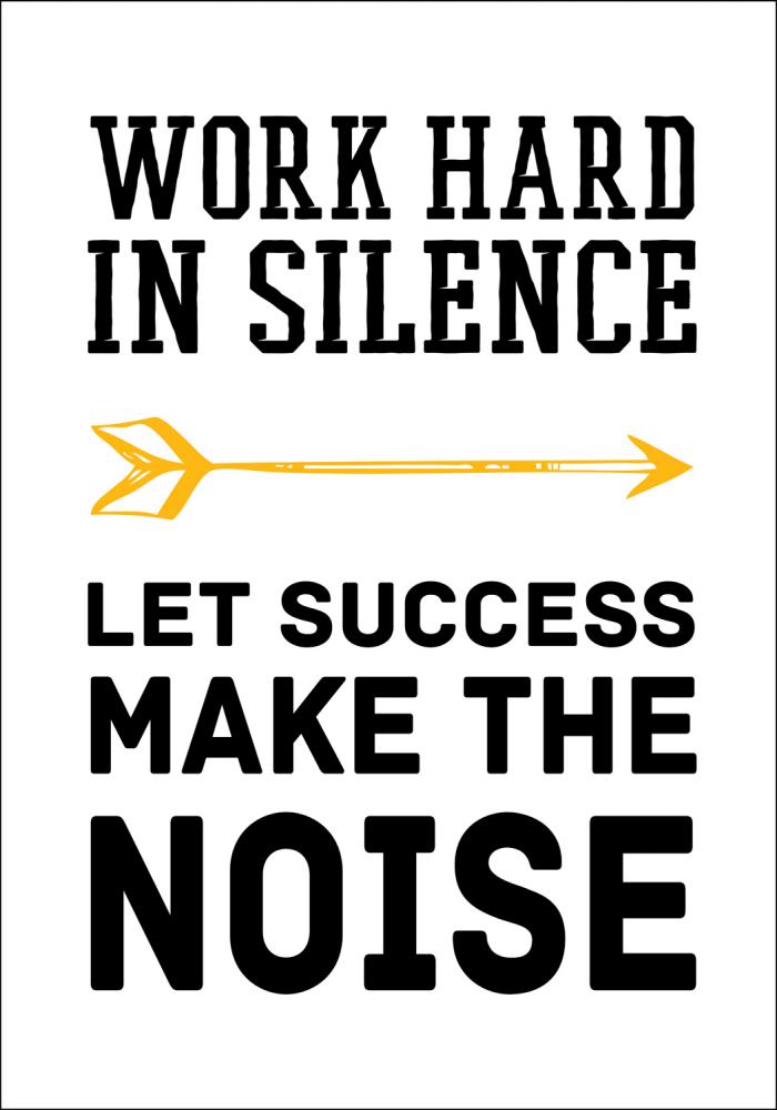 Work hard in silence - Sort tekst med Hvid baggrund Plakat